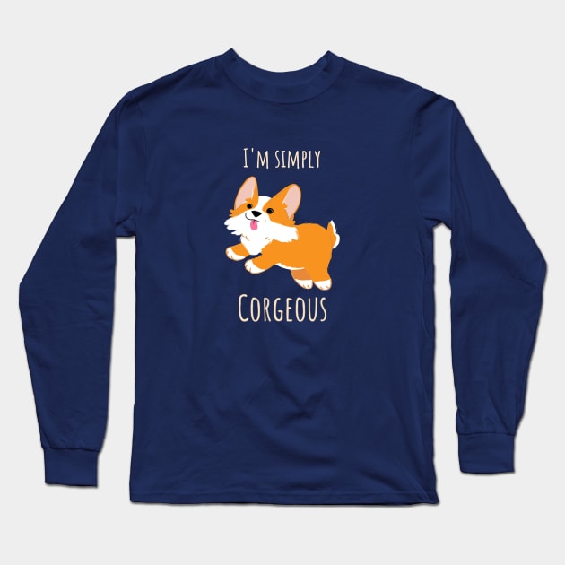 I'm simply Corgeous Cute Corgi Illustration Long Sleeve T-Shirt by CLPDesignLab